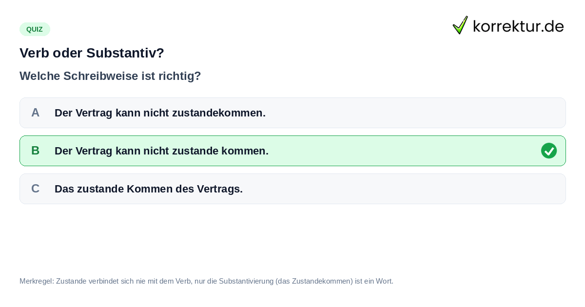 Quiz zur richtigen Schreibweise von zustande kommen als Verbform