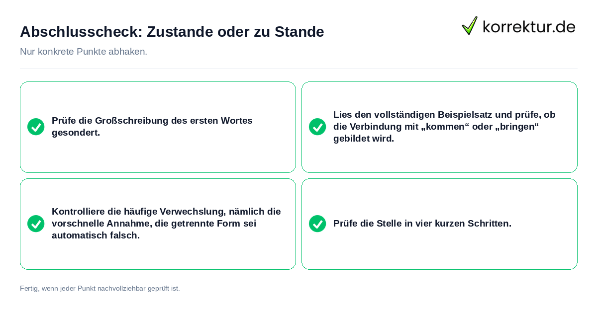 Konkreter Abschlusscheck zu Zustande oder zu Stande